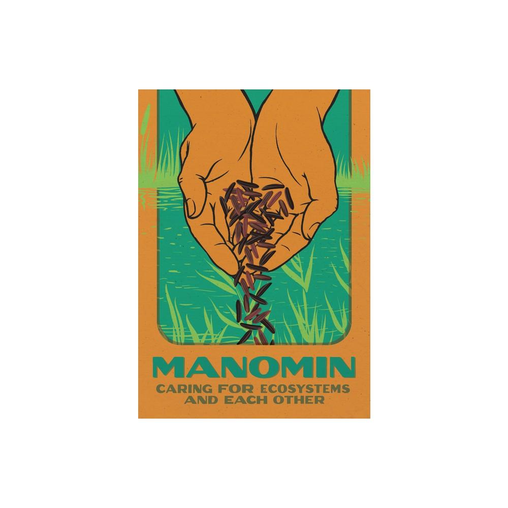 Manomin - by Brittany Luby & Margaret Lehman & Andrea Bradford & Samantha Mehltretter & Jane Mariotti (Paperback)