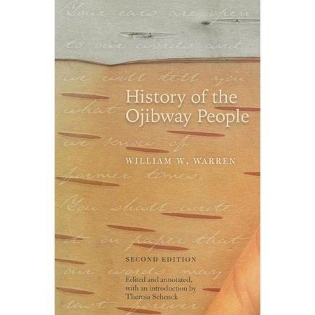 History of the Ojibway People, Second Edition - 2nd Edition by William W Warren (Paperback)