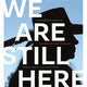 We Are Still Here - (Paperback)