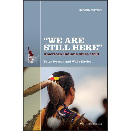 We Are Still Here - (American History) 2nd Edition,Annotated by Peter Iverson & Wade Davies (Paperback)