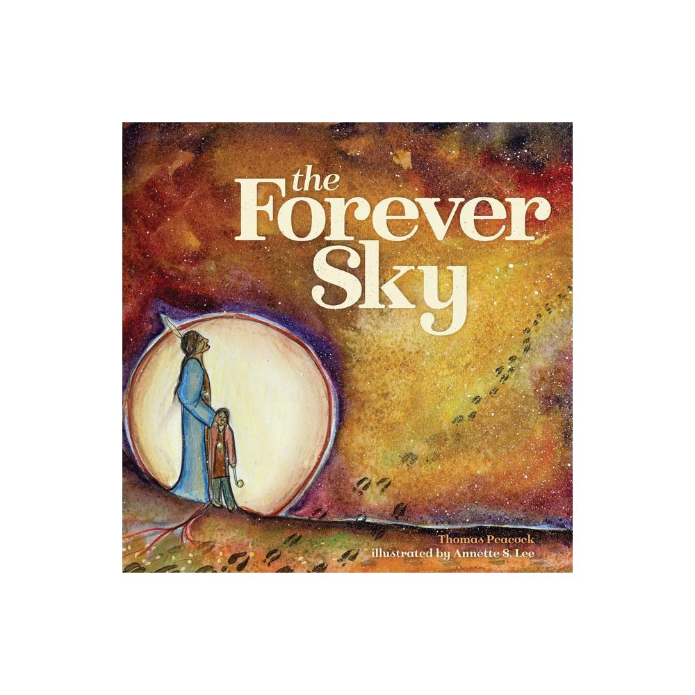 The Forever Sky - by Thomas Peacock (Hardcover)