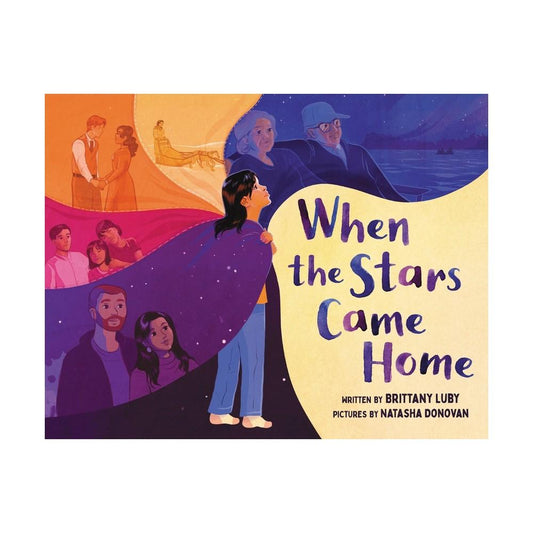 When the Stars CAME Home - by Brittany Luby (Hardcover)