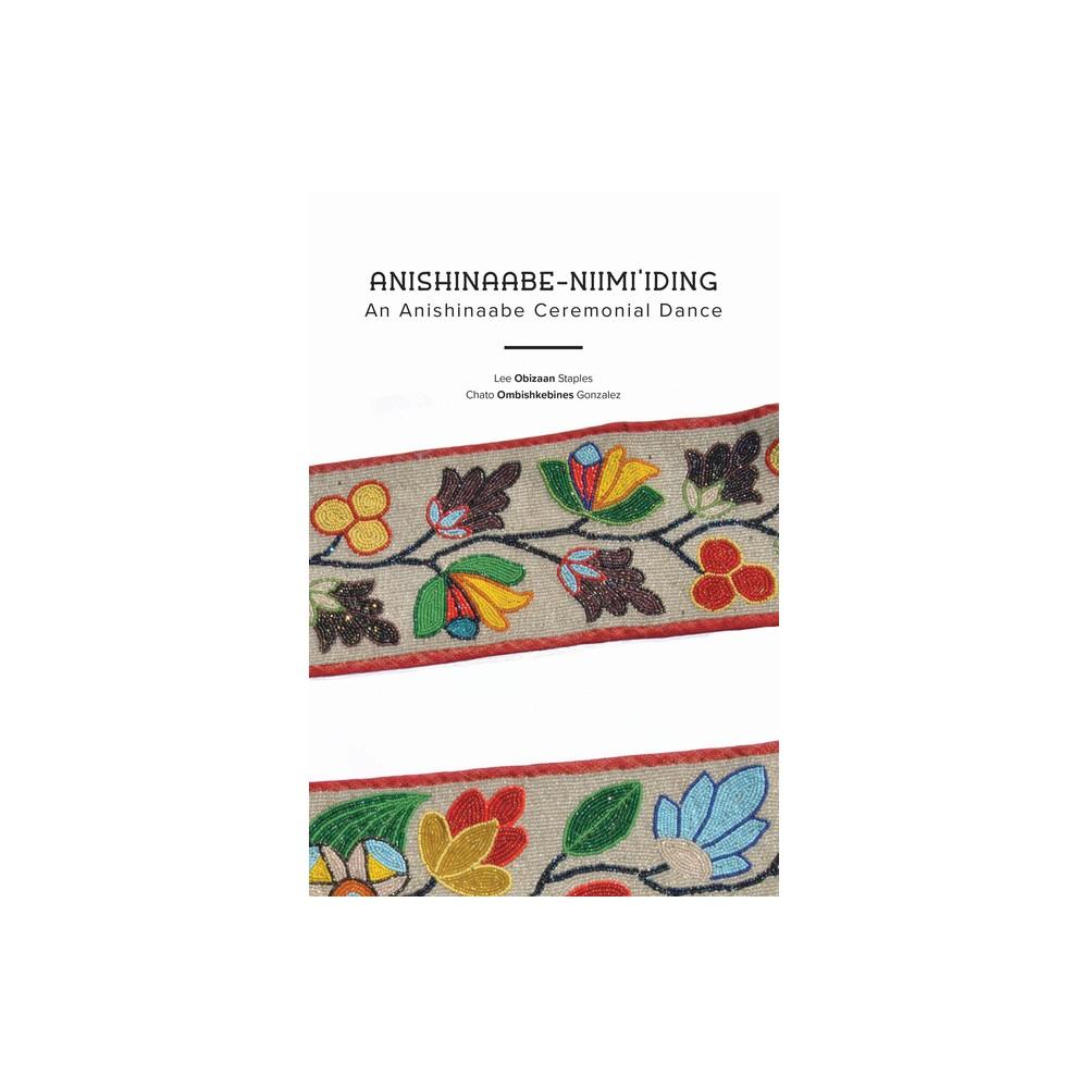Anishinaabe-Niimi'iding: An Anishinaabe Ceremonial Danc