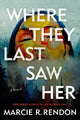 Where They Last Saw Her - by Marcie R Rendon (Paperback)