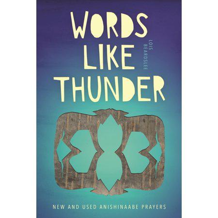 Words Like Thunder: New and used Anishinaabe Prayers (Paperback)