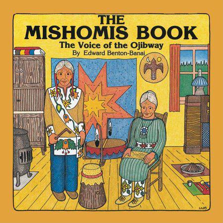 The Mishomis Book: The Voice of The Ojibway (Paperback)