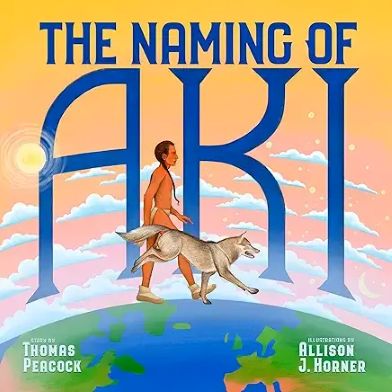 The Naming of Aki by Thomas Peacock
