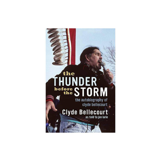 The Thunder Before The Storm : the Autobiography of Clyde Bellecourt