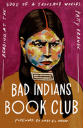 Bad Indians Book Club - by Patty Krawec (Hardcover)